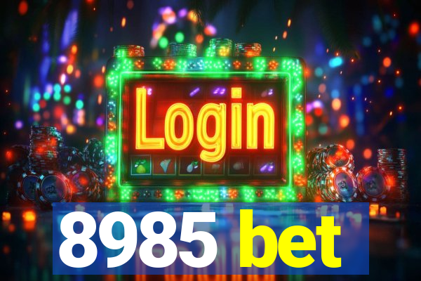 8985 bet